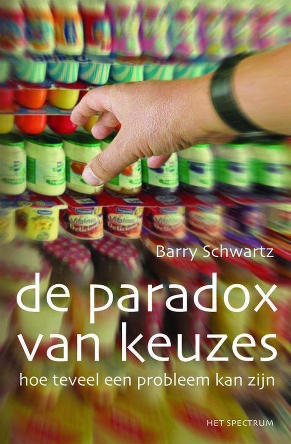 Schwartz, B.: De paradox van keuzes. Een teveel een probleem kan zijn.