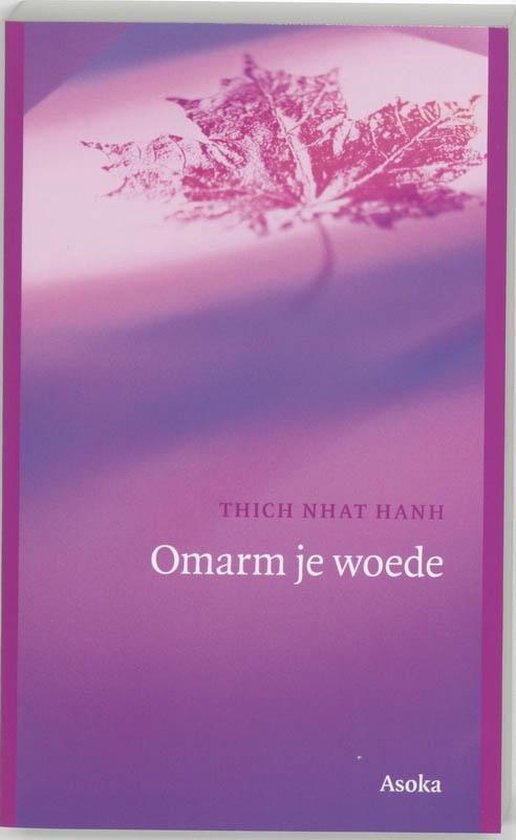 Thich Nhat Hanh: Omarm je woede
